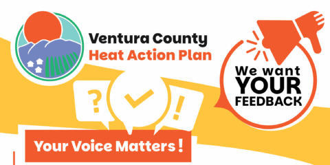 Logo for Ventura County Heat Action Plan with a graphic icon depicting an orange sun behind purple mountains, green agricultural fields, and a few homes. We want your feedback. Your voice matters!